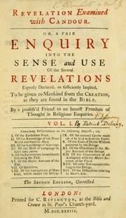 Cover of: Revelation examined with candour: or, A fair enquiry into the sense and use of the several revelations expressly declared, or sufficiently implied, to be given to mankind from the creation, as they are found in the Bible.