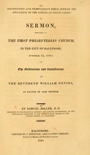 Cover of: The difficulties and temptations which attend the preaching of the gospel in great cities: a sermon, preached in ... Baltimore, Oct. 19, 1820, at the ordination and installation of Rev. William Nevin.