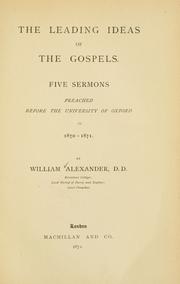 Cover of: The leading ideas of the Gospels by Alexander, William Abp. of Armagh
