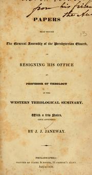 Cover of: Papers read before the General Assembly of the Presbyterian Church, on resigning his office as professor of theology in the Western Theological Seminary.