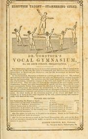 Cover of: Elocution taught, stammering cured: Dr. Comstock's vocal gymnasium ...