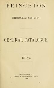 Cover of: General catalogue of Princeton Theological Seminary: 1815-1893.
