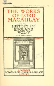 Cover of: The works of Lord Macaulay. by Thomas Babington Macaulay