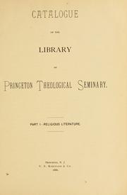 Cover of: Catalogue of the library of Princeton Theological Seminary.