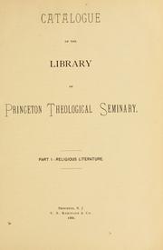 Cover of: Catalogue of the library of Princeton Theological Seminary. by Princeton Theological Seminary.