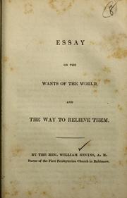 Cover of: Essay on the wants of the world: and the way to relieve them.