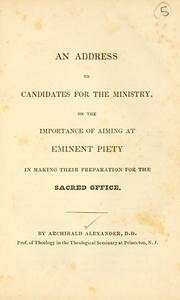 Cover of: An address to candidates for the ministry by Alexander, Archibald