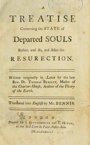 Cover of: A Treatise concerning the state of departed souls before, and at, and after the resurrection by Thomas Burnet
