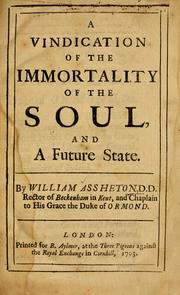 Cover of: A Vindication of the immortality of the soul, and a future state. by William Assheton