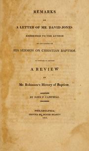 Cover of: Remarks on a letter of Mr. David Jones addressed to the author on occasion of his sermon on Christian baptism: to which is added a review of Mr. Robinson's History of baptism.