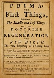 Cover of: Prima the first things, in reference to the middle and last things by Isaac Ambrose