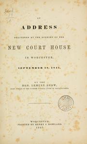 An address delivered at the opening of the new court house in Worcester by Lemuel Shaw