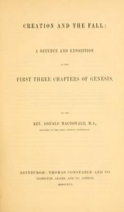 Cover of: Creation and the fall: a defence and exposition of the first three chapters of Genesis.