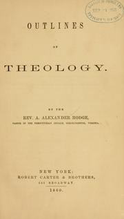 Cover of: Outlines of theology. by Archibald Alexander Hodge