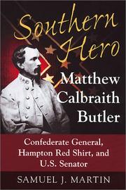 Cover of: Southern hero: Matthew Calbraith Butler, Confederate general, Hampton Red Shirt, and U.S. senator