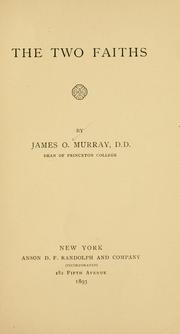 Cover of: The two faiths. by James O. Murray