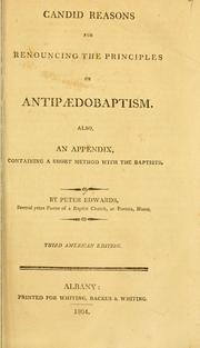 Cover of: Candid reasons for renouncing the principles of antipaedobaptism: also an appendix containing A short method with the Baptists ...