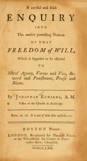 Cover of: A Careful and strict enquiry into the modern prevailing notions of that freedom of will by Jonathan Edwards