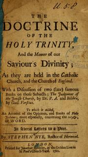 The Doctrine of the Holy Trinity, and the manner of our Saviour's divinity, as they are held in the Catholic Church and the Church of England