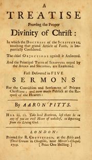 Cover of: A Treatise proving the proper Divinity of Christ by Aaron Pitts