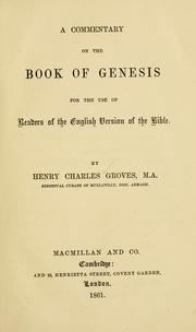 Cover of: A commentary on the book of Genesis for the use of readers of the English version of the Bible. by Henry Charles Groves