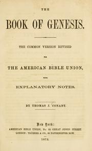 Cover of: The book of Genesis: the common version revised for the American Bible union with explanatory notes.