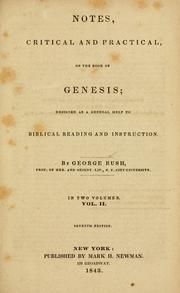 Cover of: Notes, critical and practical on the book of Genesis: designed as a general help to Biblical reading and instruction.