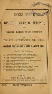 Cover of: Moses right and Bishop Colenso wrong by Rev. John Cumming D.D.
