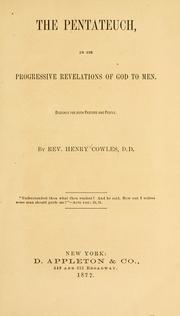The Pentateuch In Its Progressive Revelations Of God To Men by Henry Cowles