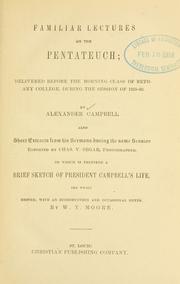 Cover of: Familiar lectures on the Pentateuch: delivered before the morning class of Bethany college, 1859-60