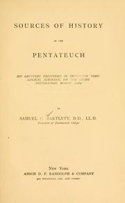 Cover of: Sources of history in the Pentateuch: six lectures delivered in Princeton theological seminary, on the Stone foundation, March, 1882