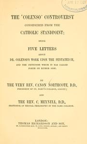 Cover of: The ' Colenso' controversy considered from the Catholic standpoint: being five letters about Dr. Colenso's work upon the Pentateuch and the criticisms which it has called forth on either side