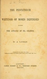 Cover of: The Pentateuch and writings of Moses defended against the attacks of Dr. Colenso by J. H. Mann