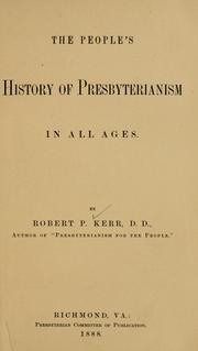 Cover of: The people's history of Presbyterianism in all ages