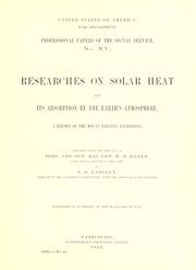 Cover of: Researches on solar heat and its absorption by the earth's atmosphere: a report on the Mount Whitney expedition