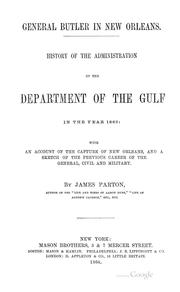 Cover of: General Butler in New Orleans: history of the administration of the Department of the Gulf in the year 1862 ....