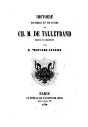 Cover of: Histoire politique et vie intime de Ch. M. de Talleyrand, prince de Bénévent