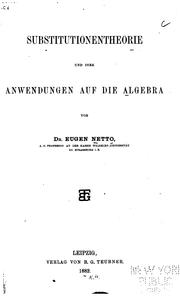 Cover of: Substitutionentheorie und ihre anwendungen auf die algebra by Eugen Netto