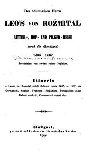 Cover of: Des böhmischen Herrn Leo's von Rožmital Ritter-, Hof- und Pilger-Reise durch die Abendlande 1465-1467
