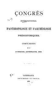 Cover of: Congrès international d'anthropologie et d'archéologie préhistoriques by International Congress of Anthropology and Prehistoric Archaeology (4th 1869 Copenhagen)