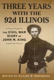 Cover of: Three years with the 92d Illinois: the Civil War diary of John M. King