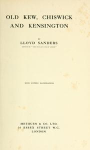 Old Kew, Chiswick and Kensington by Lloyd C. Sanders