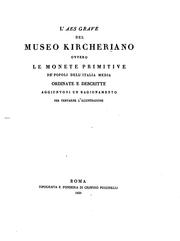 L' aes grave del Museo Kircheriano by Rome (City). Museo Kricheriano.