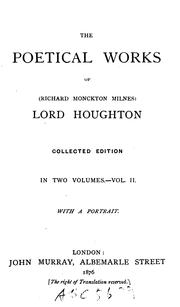 Cover of: The poetical works of Richard Monckton Milnes Lord Houghton.