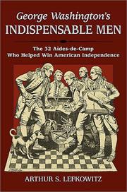 Cover of: George Washington's indispensable men: the 32 aides-de-camp who helped win American independence