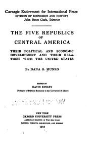 Cover of: five republics of Central America: their politicaland economic development and their relation with the United States