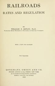 Cover of: Railroads, rates and regulations by William Zebina Ripley