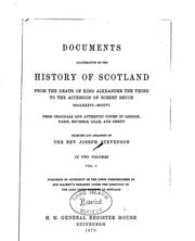 Cover of: Documents illustrative of the history of Scotland from the death of King Alexander the Third to the accession of Robert Bruce. MCCLXXXVI-MCCCVI