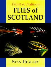 Cover of: Trout & Salmon Flies of Scotland (Trout & Salmon) by Stan Headley, Stan Headley