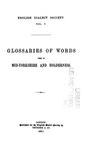 Cover of: A glossary of words pertaining to the dialect of mid-Yorshire: withothers peculiar to lower Nidderdale